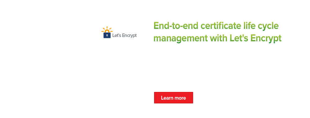 End-to-end certificate life cycle management with Let's Encrypt.